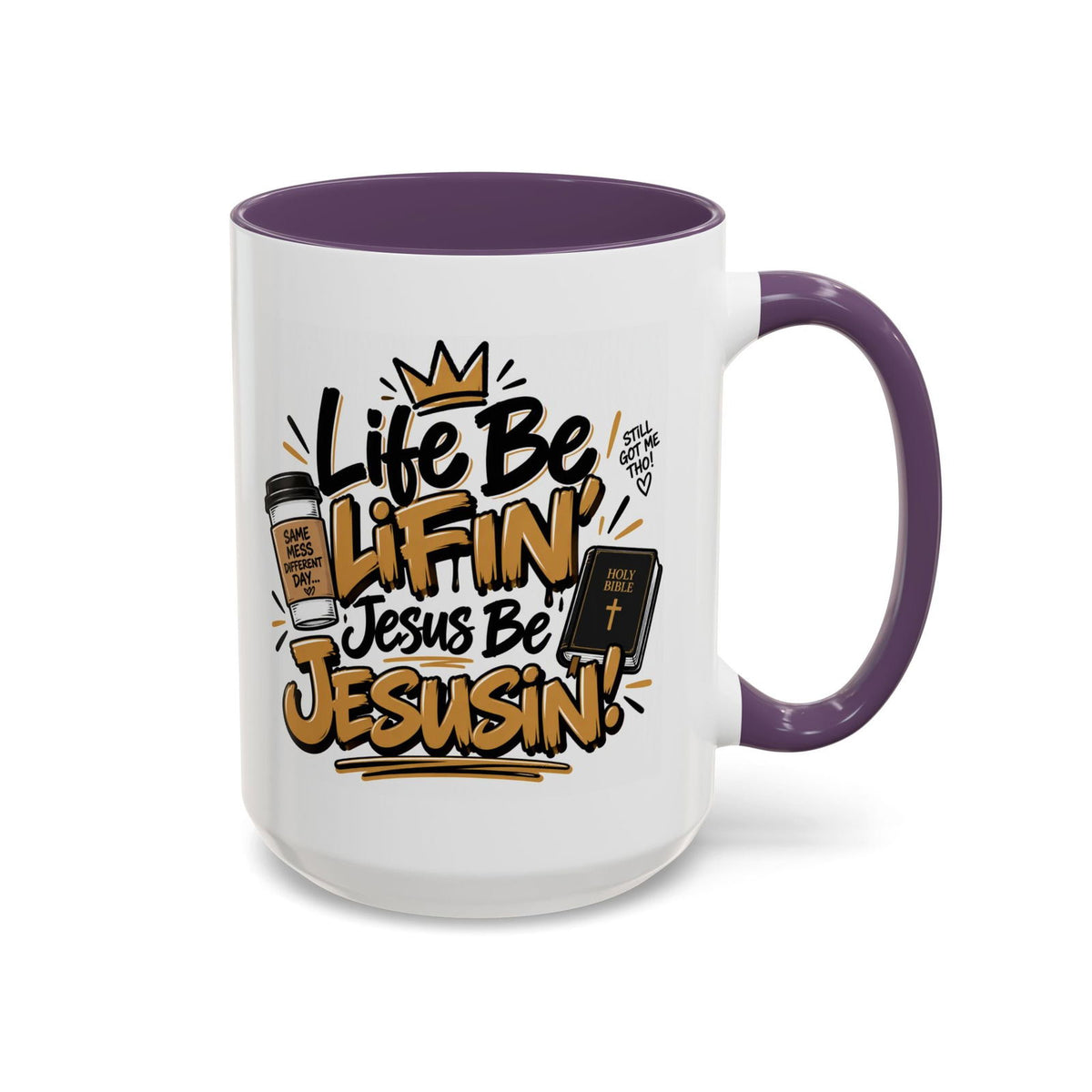 Life Be Lifin’, Jesus Be Jesusin’! Funny Christian Coffee Mug - Claimed by God Designs