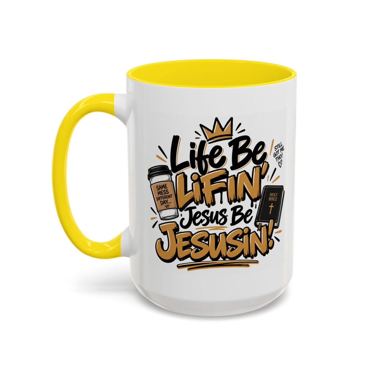 Life Be Lifin’, Jesus Be Jesusin’! Funny Christian Coffee Mug - Claimed by God Designs
