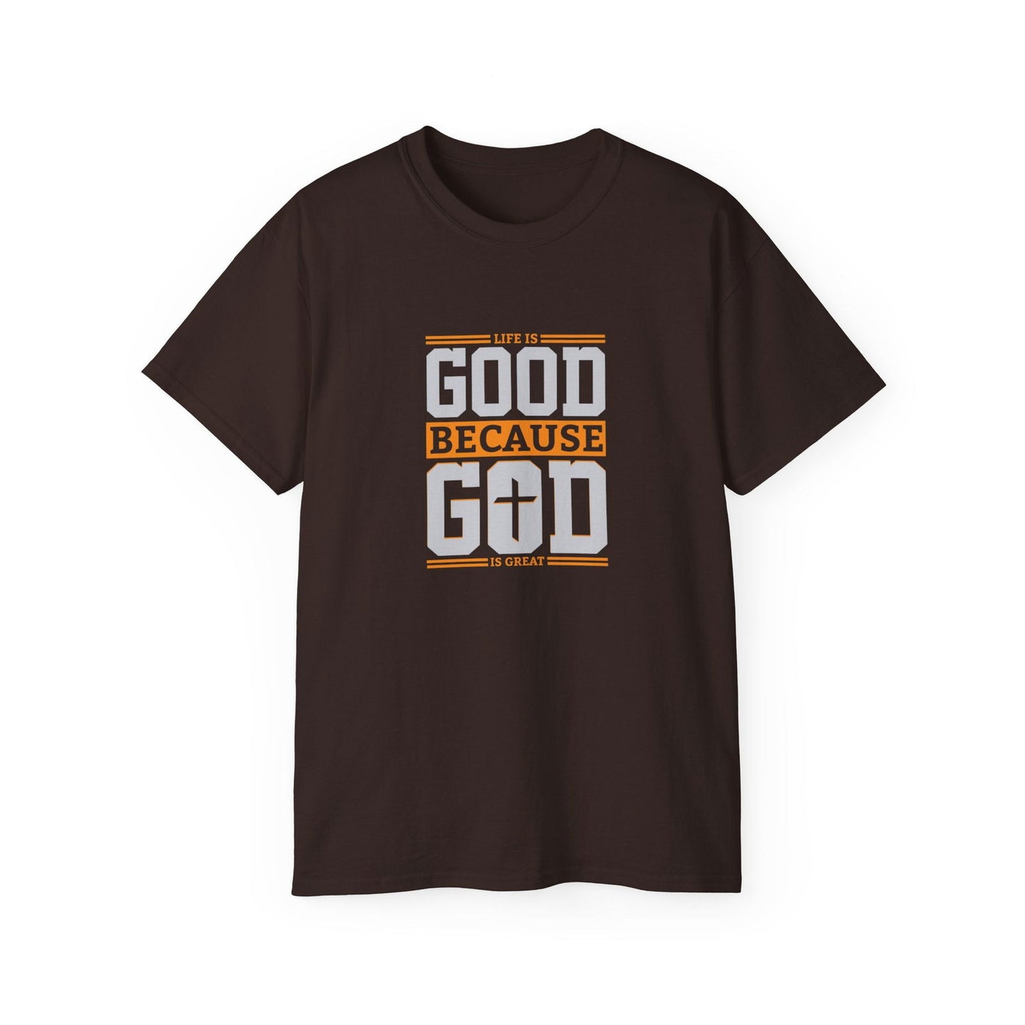 Life Is Good Because God Is Great Unisex Christian Ultra Cotton Tee - ClaimedbyGodDesigns