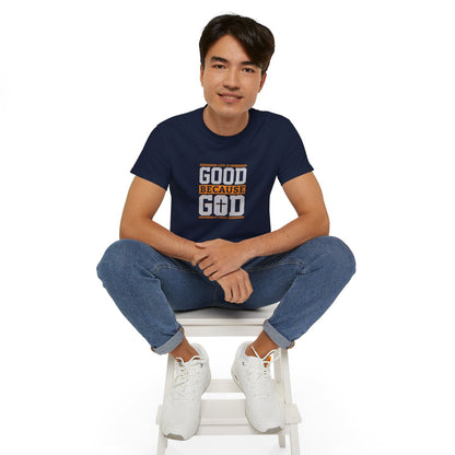 Life Is Good Because God Is Great Unisex Christian Ultra Cotton Tee - ClaimedbyGodDesigns