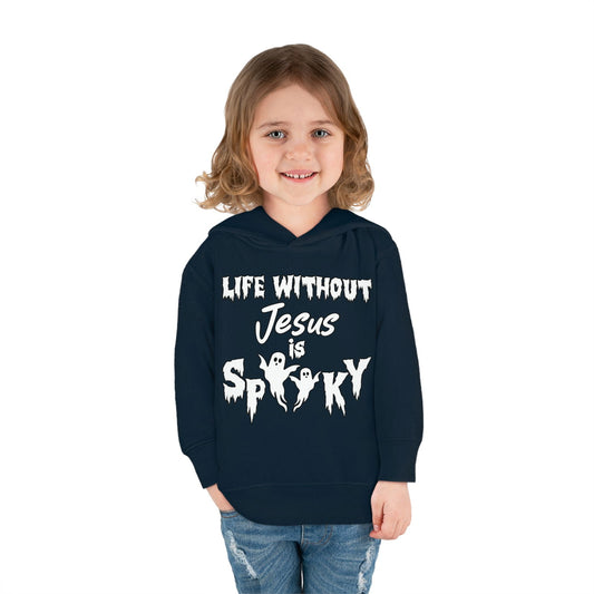 Life Without Jesus Is Spooky Halloween Themed Christian Toddler Pullover Fleece Hooded Sweatshirt - ClaimedbyGodDesigns