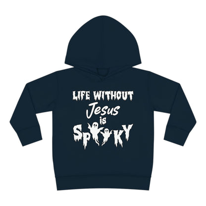 Life Without Jesus Is Spooky Halloween Themed Christian Toddler Pullover Fleece Hooded Sweatshirt - ClaimedbyGodDesigns