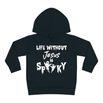 Life Without Jesus Is Spooky Halloween Themed Christian Toddler Pullover Fleece Hooded Sweatshirt - ClaimedbyGodDesigns