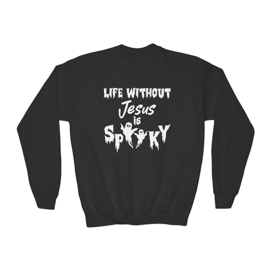 Life Without Jesus Is Spooky Halloween Themed Youth Christian Pullover Sweatshirt - ClaimedbyGodDesigns