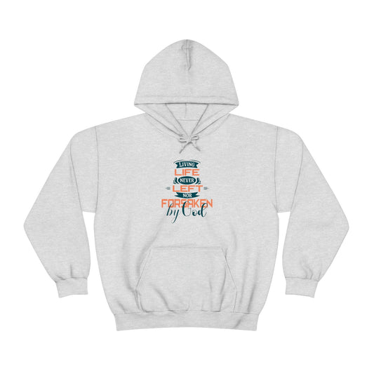 Living Life Never Left Nor Forsaken By God  Unisex Pull On Hooded sweatshirt - ClaimedbyGodDesigns