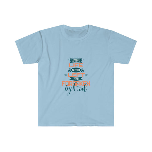 Living Life Never Left Nor Forsaken By God Unisex T-shirt - ClaimedbyGodDesigns