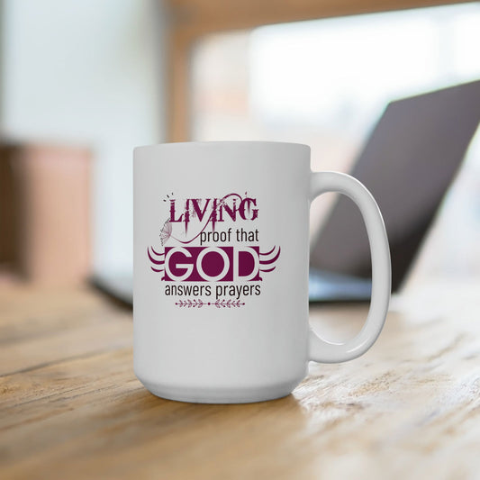 Living Proof That God Answers Prayers White Ceramic Mug 15oz (double sided printing) - ClaimedbyGodDesigns