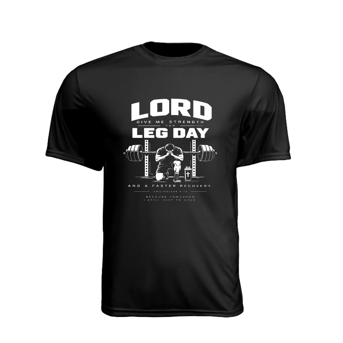 Lord Give Me Strength for Leg Day Unisex Christian Gym T-Shirt | Philippians 4:13 - Claimed by God Designs