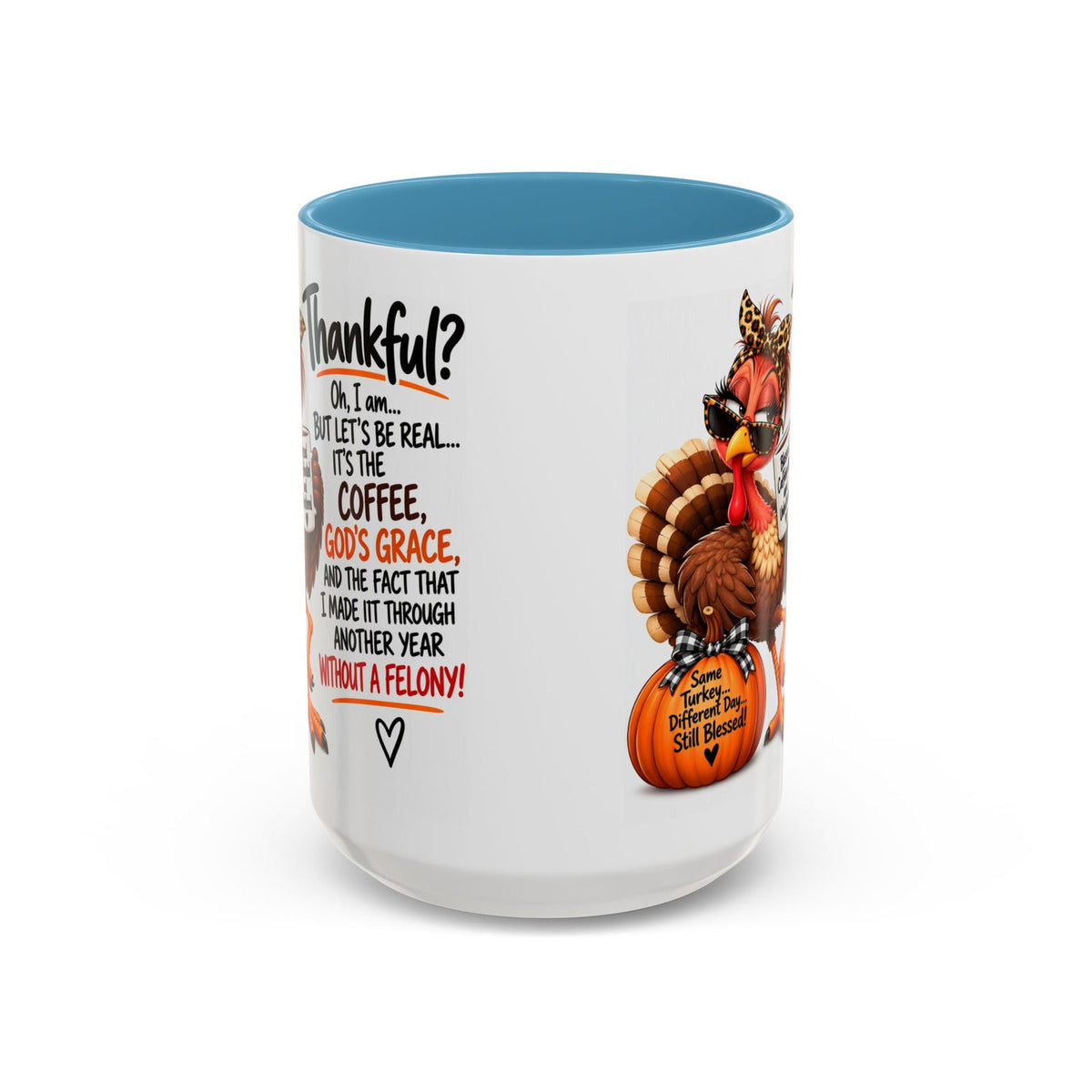 Made It Through Another Year Without a Felony Thankful Turkey Thanksgiving Mug - Claimed by God Designs