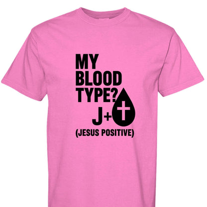 My Blood Type J Positive Christian Unisex T-shirt - ClaimedbyGodDesigns