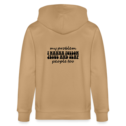 My Problem Funny Christian Organic Zip Hooded Sweatshirt - ClaimedbyGodDesigns