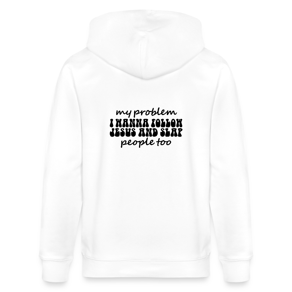 My Problem Funny Christian Organic Zip Hooded Sweatshirt - ClaimedbyGodDesigns