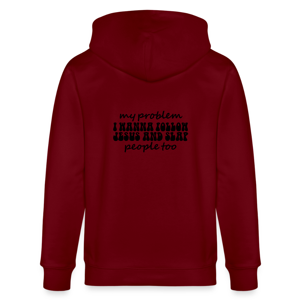 My Problem Funny Christian Organic Zip Hooded Sweatshirt - ClaimedbyGodDesigns