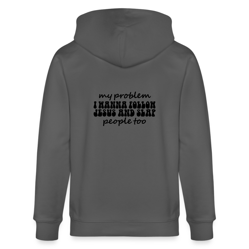 My Problem Funny Christian Organic Zip Hooded Sweatshirt - ClaimedbyGodDesigns