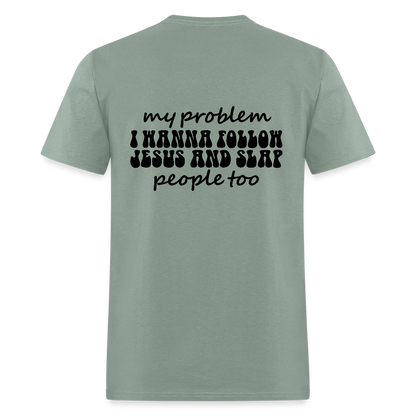 My Problem Funny Unisex Christian Classic T-Shirt - ClaimedbyGodDesigns
