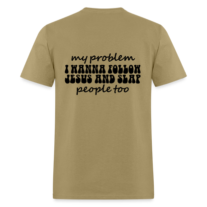 My Problem Funny Unisex Christian Classic T-Shirt - ClaimedbyGodDesigns