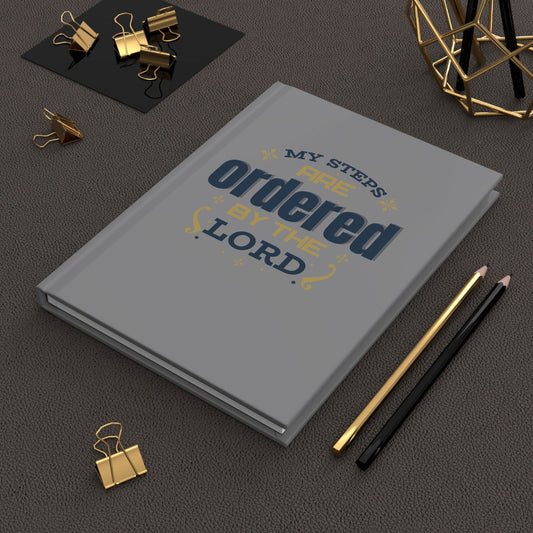 My Steps Are Ordered By The Lord Hardcover Journal Matte - ClaimedbyGodDesigns