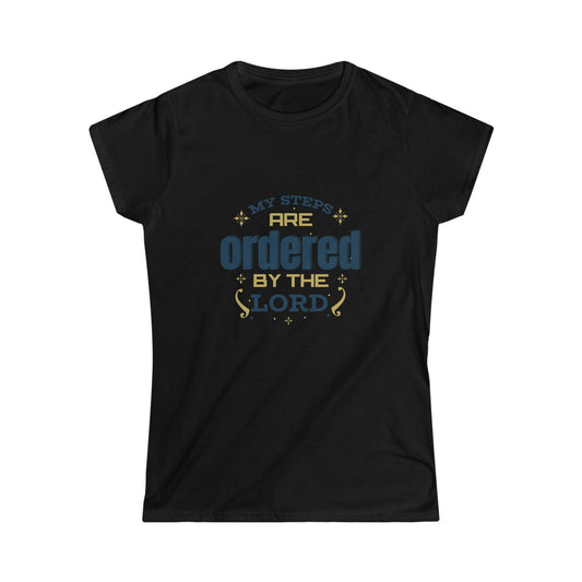 My Steps Are Ordered By The Lord  Women's T-shirt - ClaimedbyGodDesigns