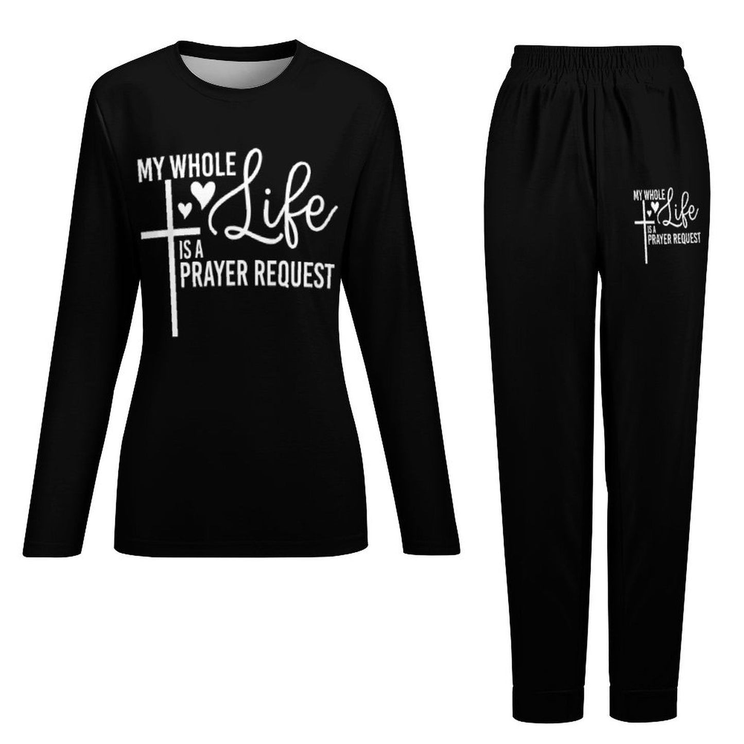 My Whole Life Is A Prayer Request Women's Christian Pajamas - ClaimedbyGodDesigns