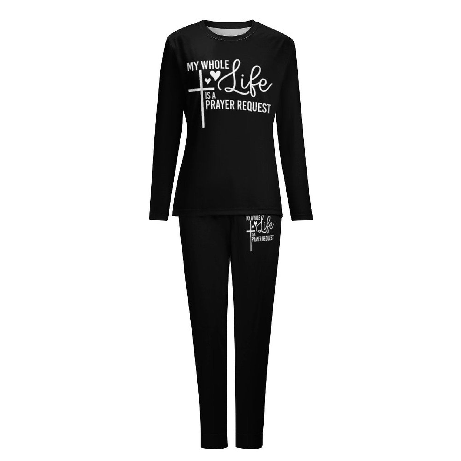 My Whole Life Is A Prayer Request Women's Christian Pajamas - ClaimedbyGodDesigns