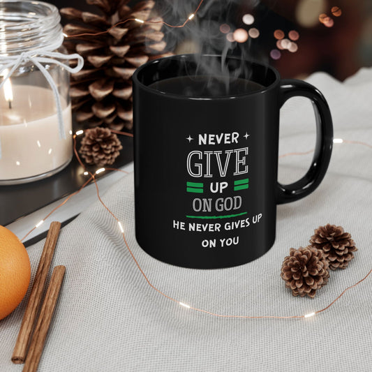 Never Give Up On God He Never Gives Up On You Black Ceramic Mug 11oz (double sided printing) - ClaimedbyGodDesigns