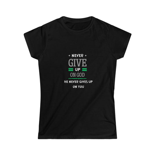 Never Give Up On God He Never Gives Up On You Women's T-shirt - ClaimedbyGodDesigns