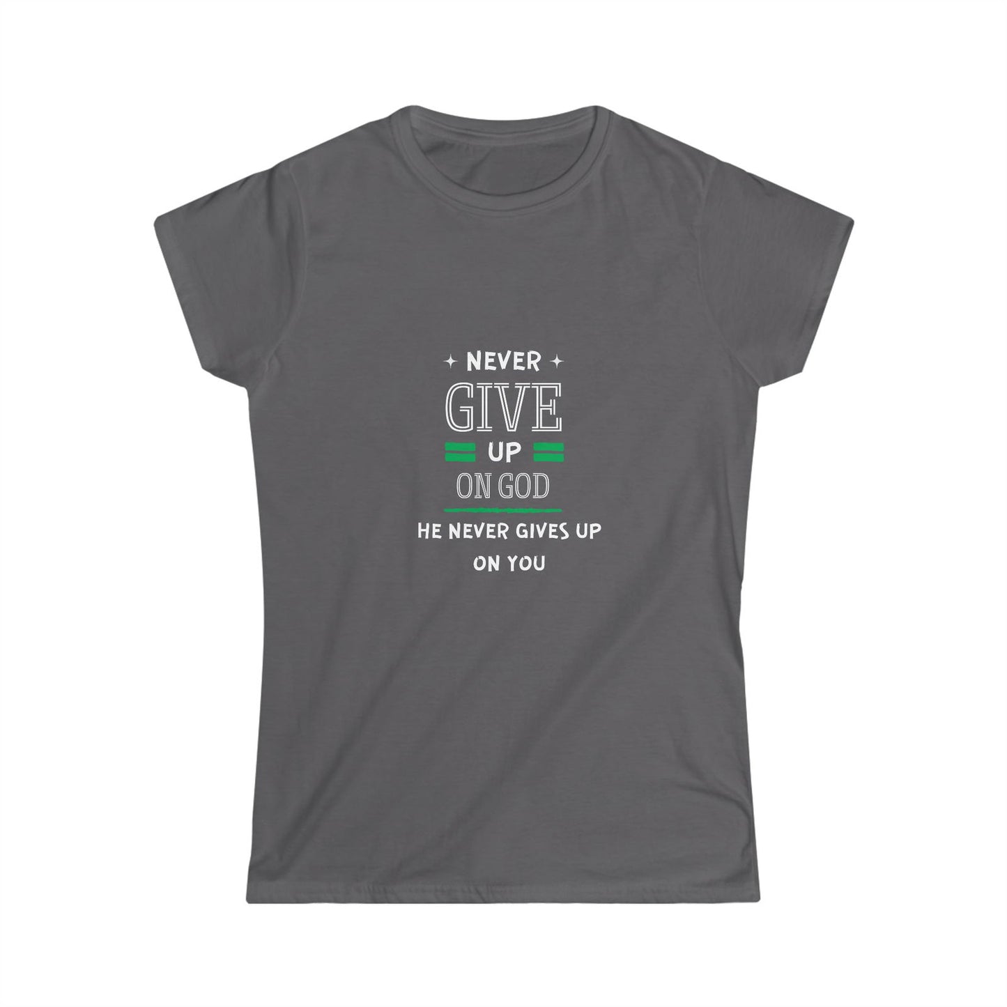 Never Give Up On God He Never Gives Up On You Women's T-shirt - ClaimedbyGodDesigns