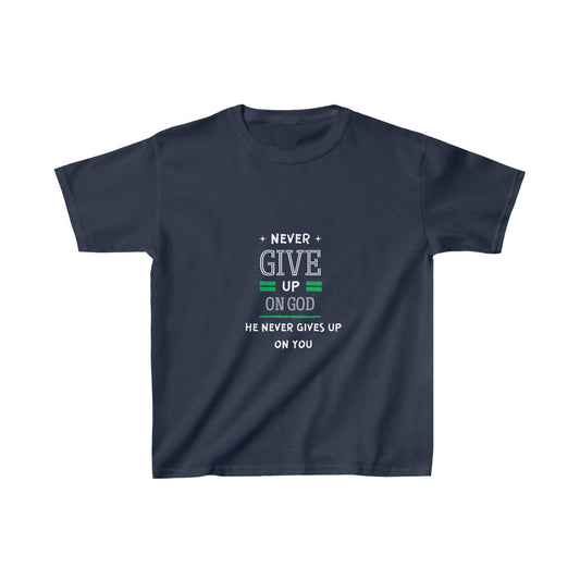 Never Give Up On God He Never Gives Up On You Youth Christian T-Shirt - ClaimedbyGodDesigns