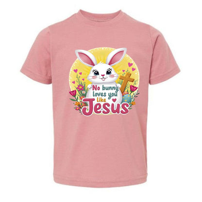 No Bunny Loves You Like Jesus Easter Toddler Christian T‑Shirt - ClaimedbyGodDesigns