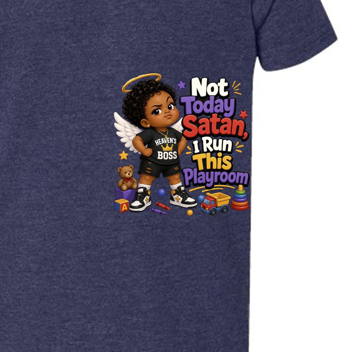 Not Today Satan I Run This Playroom Toddler Christian T-shirt - ClaimedbyGodDesigns