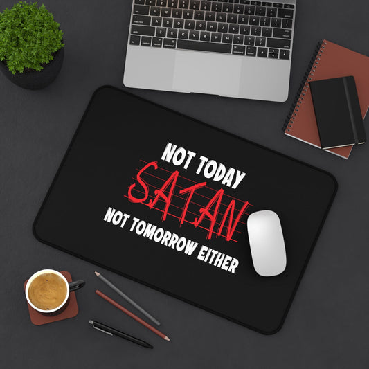 Not Today Satan Not Tomorrow Either Christian Computer Keyboard Mouse Desk Mat - ClaimedbyGodDesigns