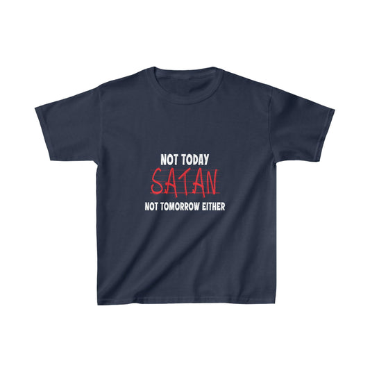 Not Today Satan Not Tomorrow Either Youth Christian T-Shirt - ClaimedbyGodDesigns