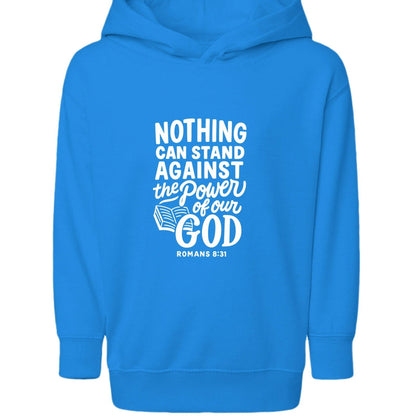 Nothing Can Stand Toddler Christian Hooded Pullover Sweatshirt - ClaimedbyGodDesigns