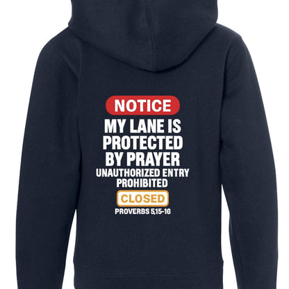 Notice My Lane Is Protected By Prayer (Proverbs 5:15-16) Funny Youth Christian Full-zip Hooded Sweatshirt - ClaimedbyGodDesigns