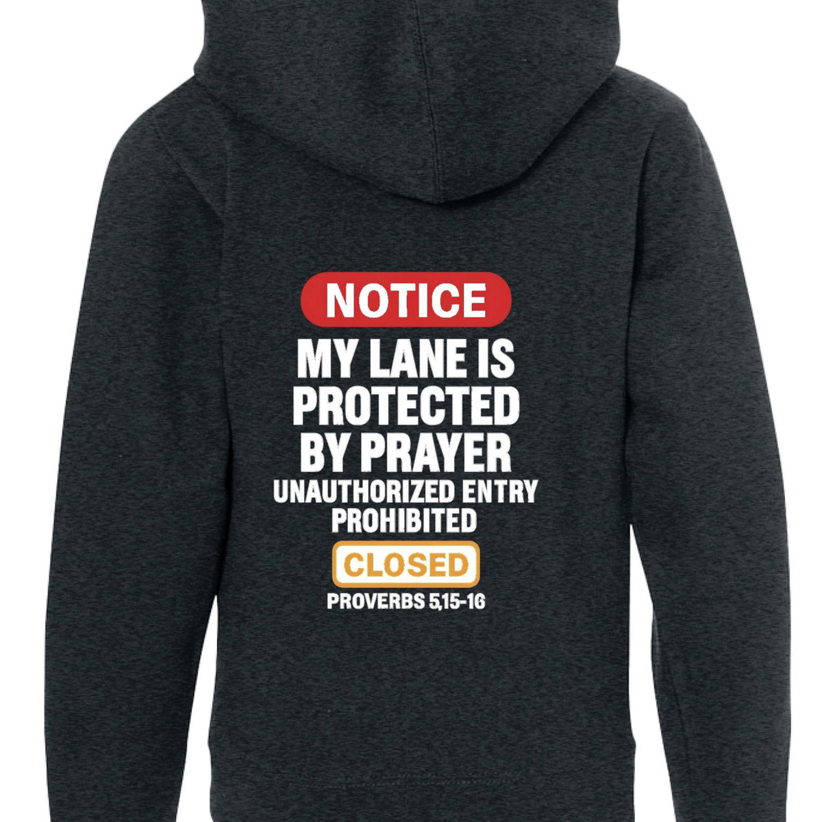 Notice My Lane Is Protected By Prayer (Proverbs 5:15-16) Funny Youth Christian Full-zip Hooded Sweatshirt - ClaimedbyGodDesigns