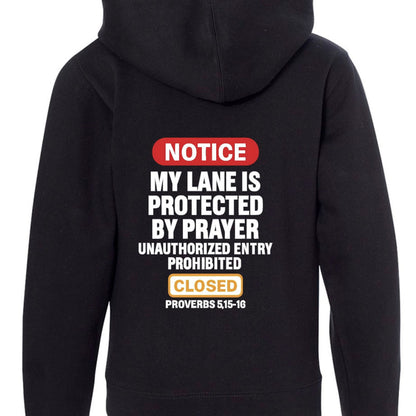 Notice My Lane Is Protected By Prayer (Proverbs 5:15-16) Funny Youth Christian Full-zip Hooded Sweatshirt - ClaimedbyGodDesigns