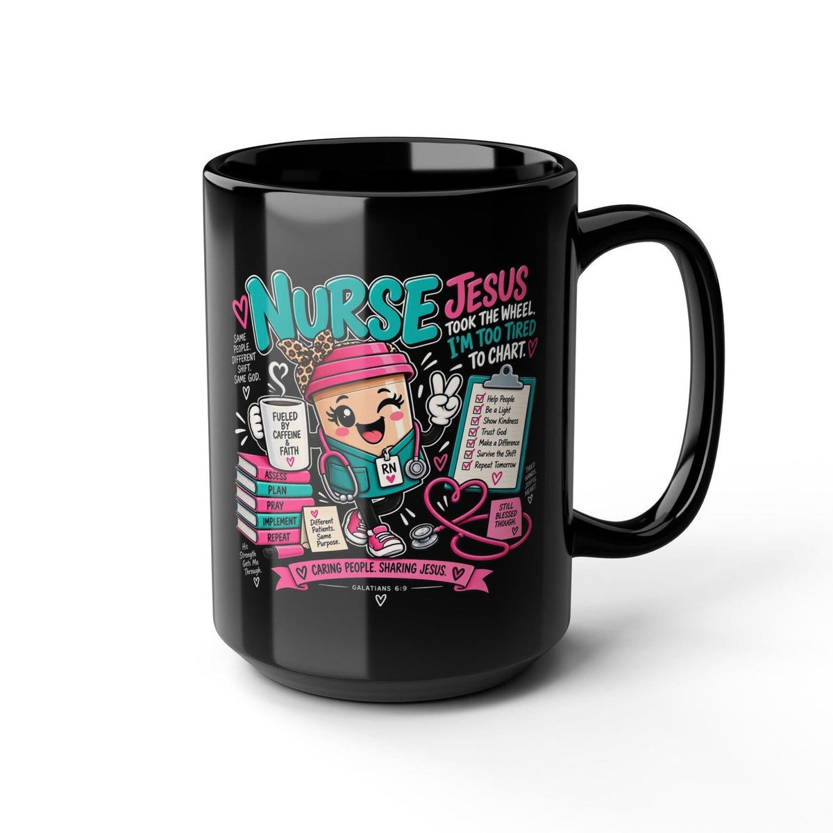 Nurse Mug – “Jesus Took the Wheel, I’m Too Tired to Chart” 15oz Black Coffee Cup - Claimed by God Designs