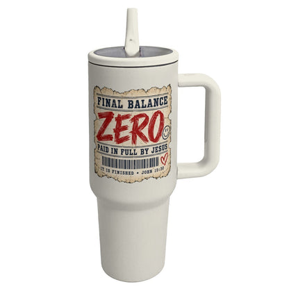 Final Balance Zero Paid In Full John 19:30 Christian 40oz Tumbler - Claimed by God Designs