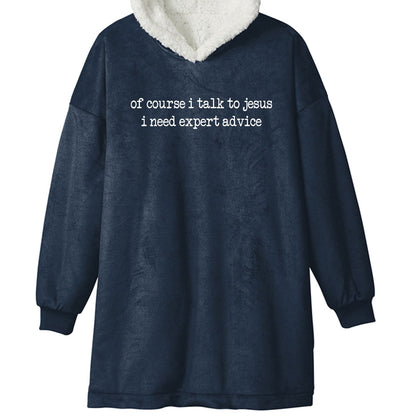 Of Course I Talk To Him Premium Christian Wearable Blanket - ClaimedbyGodDesigns