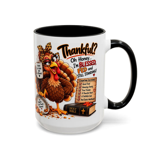 Oh Honey… I’m Blessed, Fed and Still Standing! Thanksgiving Turkey Mug - Claimed by God Designs