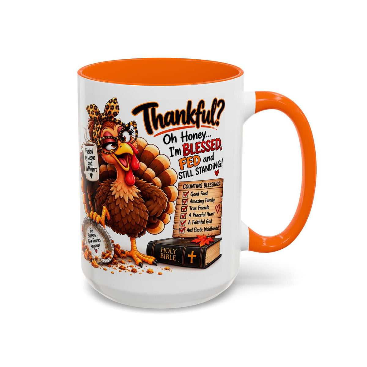 Oh Honey… I’m Blessed, Fed and Still Standing! Thanksgiving Turkey Mug - Claimed by God Designs