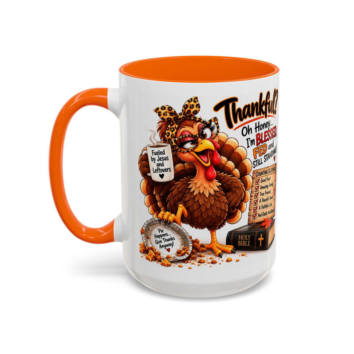 Oh Honey… I’m Blessed, Fed and Still Standing! Thanksgiving Turkey Mug - Claimed by God Designs