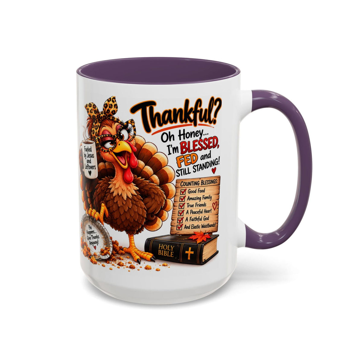 Oh Honey… I’m Blessed, Fed and Still Standing! Thanksgiving Turkey Mug - Claimed by God Designs