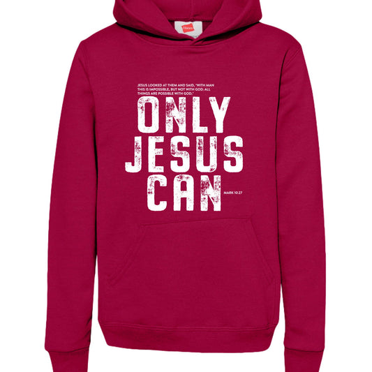 Only Jesus Can Youth Christian Pullover Hooded Sweatshirt - ClaimedbyGodDesigns