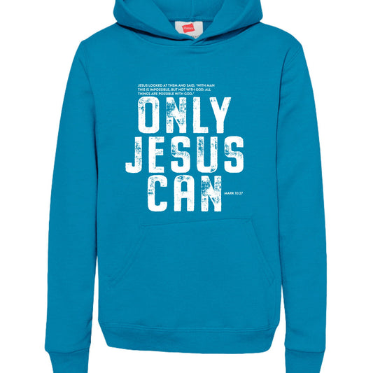 Only Jesus Can Youth Christian Pullover Hooded Sweatshirt - ClaimedbyGodDesigns