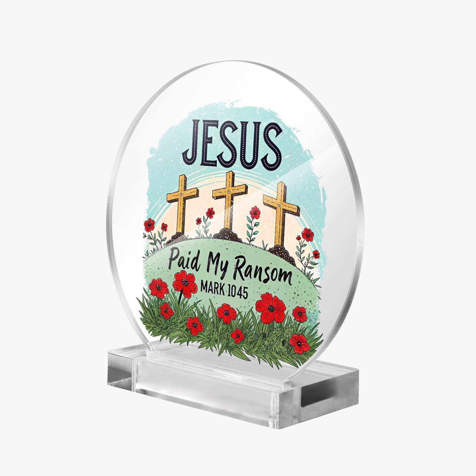 Paid My Ransom Christian Acrylic Plaque with Stand - Round - ClaimedbyGodDesigns