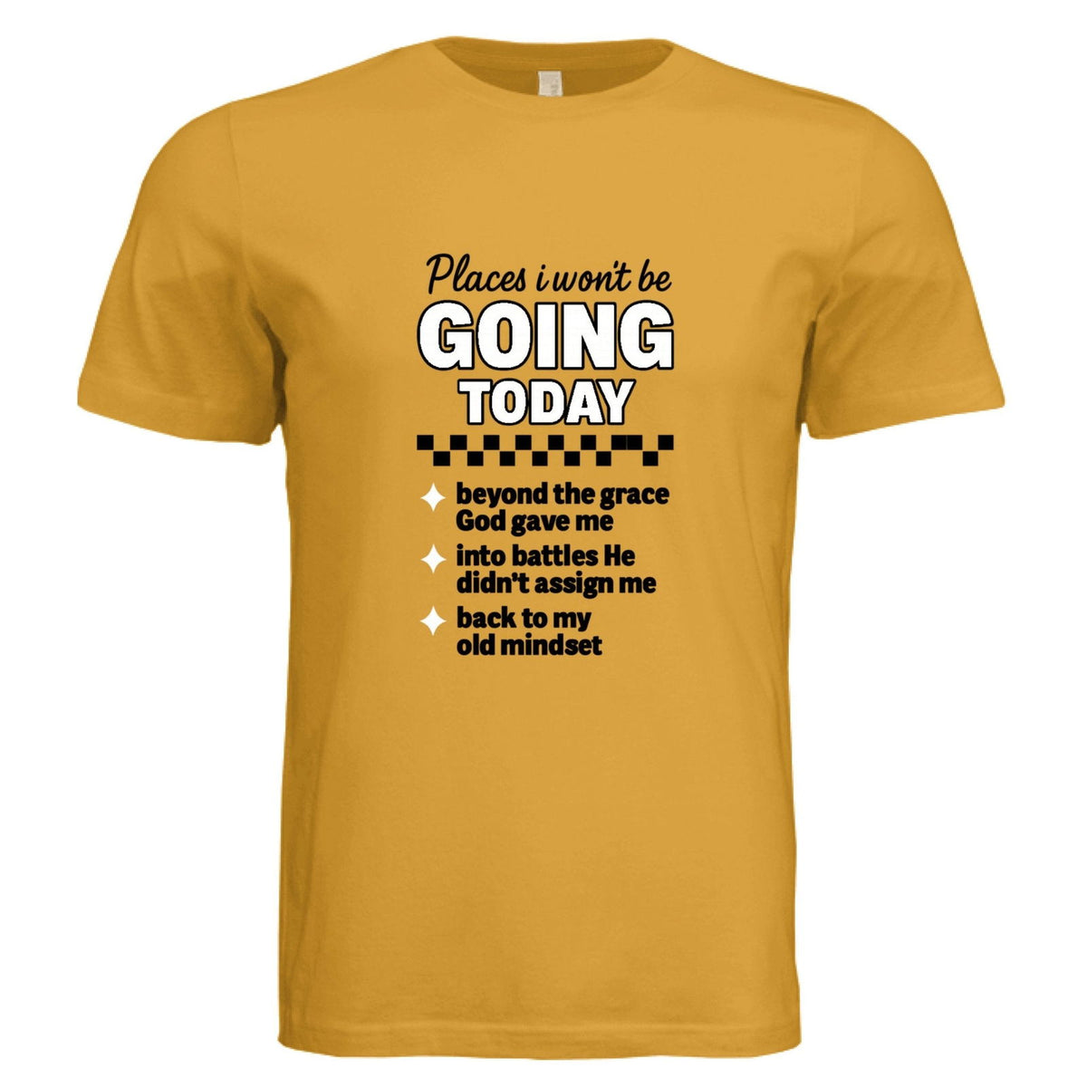Places I Won't Be Going Today Funny Faith Boundaries Christian Unisex T-shirt - ClaimedbyGodDesigns