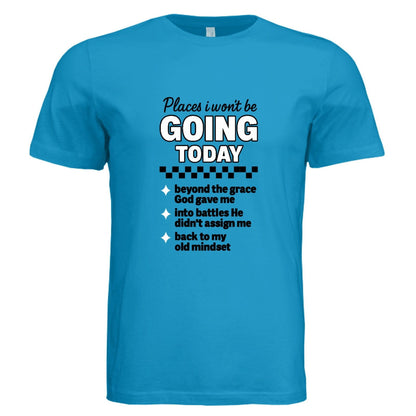 Places I Won't Be Going Today Funny Faith Boundaries Christian Unisex T-shirt - ClaimedbyGodDesigns