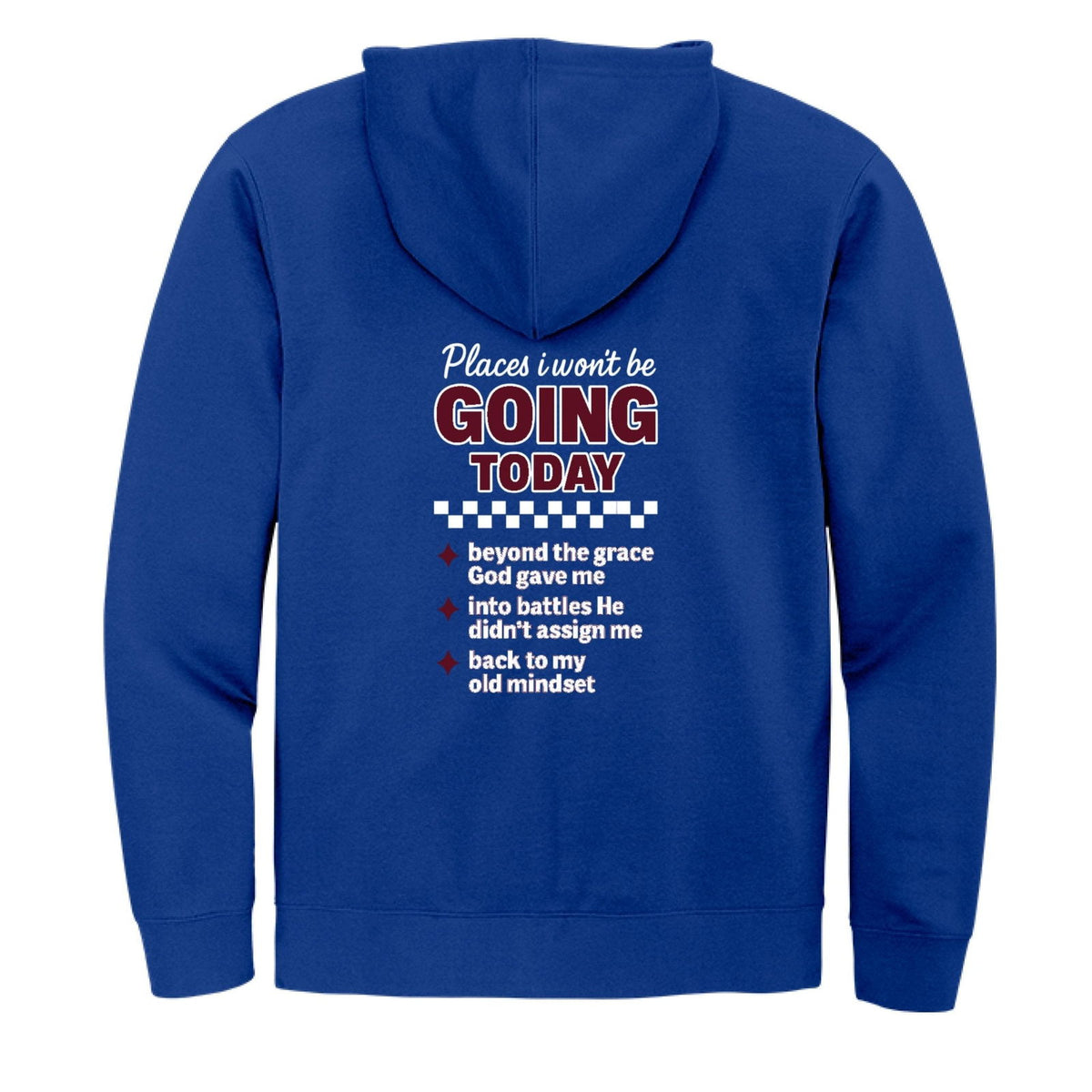 Places I Won't Be Going Today Funny Unisex Christian Full-zip Hooded Sweatshirt - ClaimedbyGodDesigns