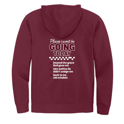 Places I Won't Be Going Today Funny Unisex Christian Full-zip Hooded Sweatshirt - ClaimedbyGodDesigns